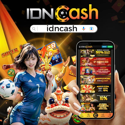 IDNCASH Daftar/Login Situs Resmi Slot Casino dan Bola